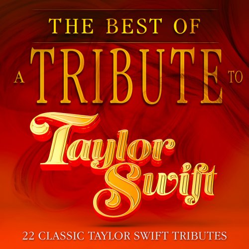 Taylor Swift - The Best Of - 22 Classic Taylor Swift Tributes