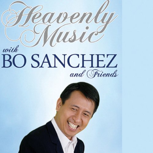 Heavenly Music With Bo Sanchez and Friends