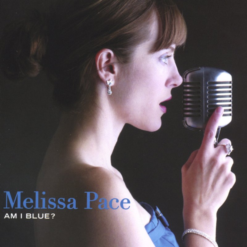 Melissa Pace Am I Blue? Lyrics Musixmatch