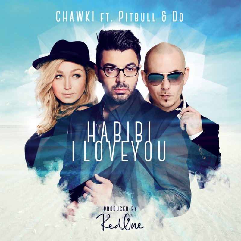 Habibi feat. Chawki. Habibi i Love you. Habibi i Love you i need you Habibi. Habibi i Love you (Spanish Version) Ahmed Chawki.