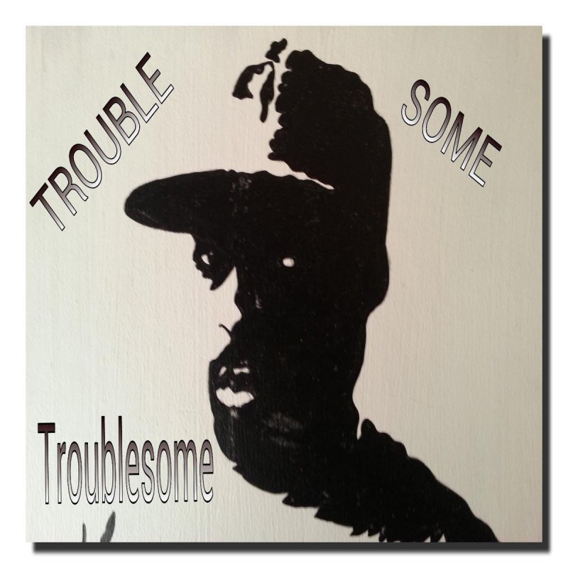 Trouble for something. Trouble for something