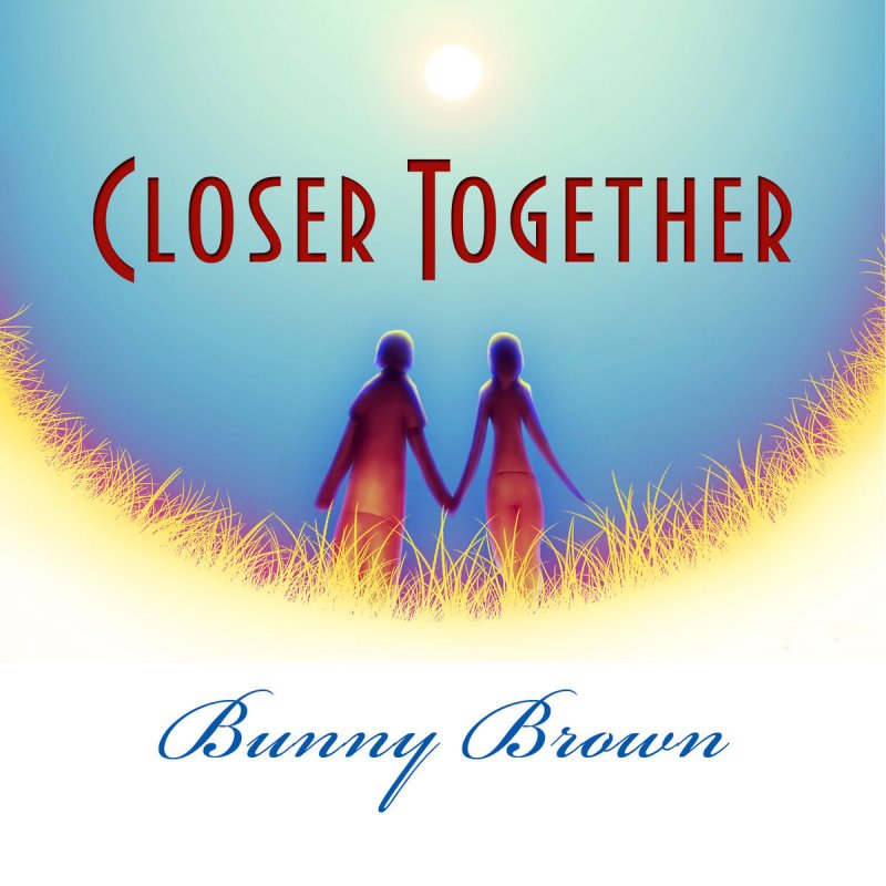 Closer together. Close together.