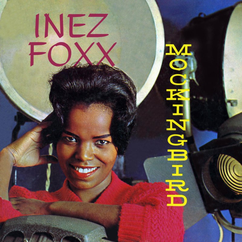Inez Foxx Mockingbird Lyrics Musixmatch