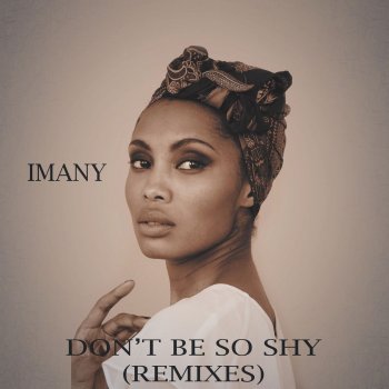 Don T Be So Shy Remixes By Imany Album Lyrics Musixmatch Song Lyrics And Translations