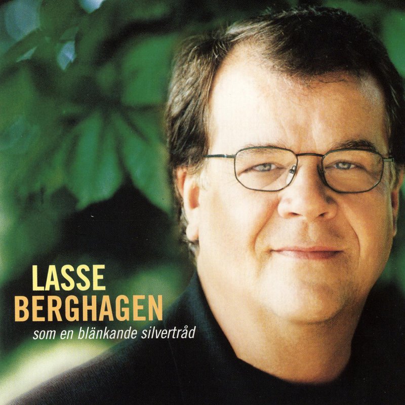 Lasse Berghagen - Som en blänkande silvertråd Lyrics | Musixmatch