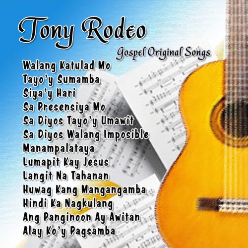 Tony Rodeo: Gospel Original Songs