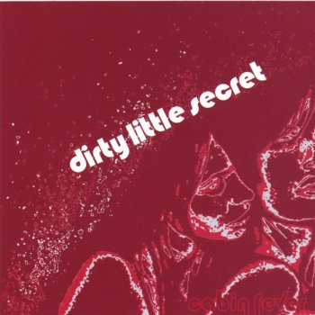 Cabin Fever By Dirty Little Secret Album Lyrics Musixmatch