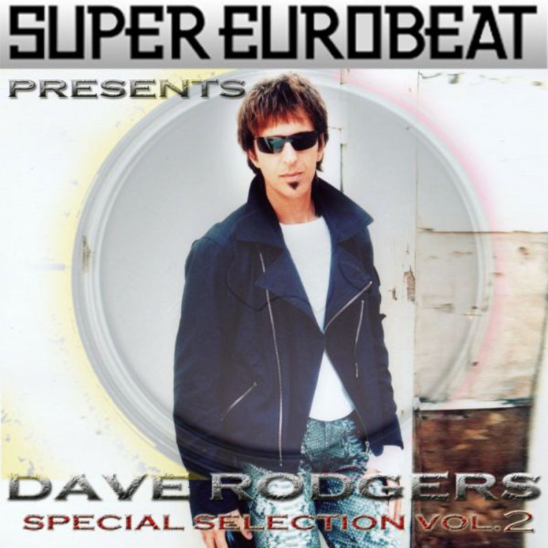 Dave rodgers deja vu. Dave Rodgers обложка. Super Eurobeat presents Dave Rodgers. Eurobeat Dave Rodgers.