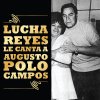 Lucha Reyes Le Canta a Augusto Polo Campos Lucha Reyes - cover art