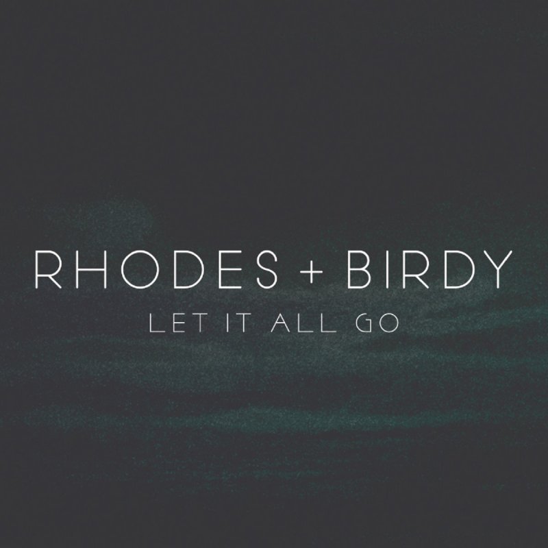 Let it me go. Let it all go Birdy, Rhodes 1:22. Birdy обложки альбомов. Wings Birdy. Birdy певица.