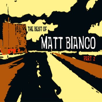Matt by Matt Bianco album | Musixmatch