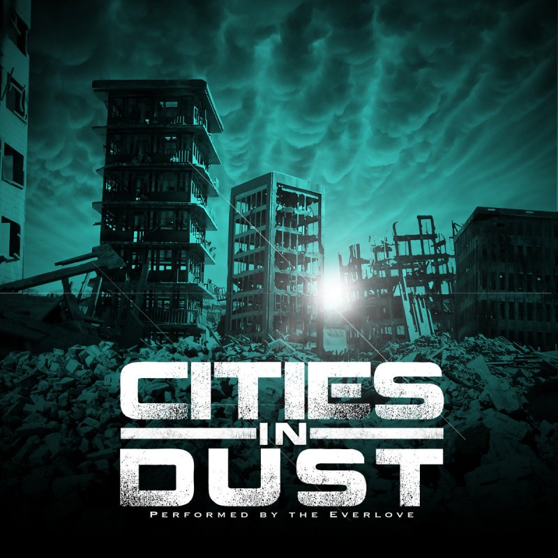 The EverLove Cities In Dust Lyrics Musixmatch