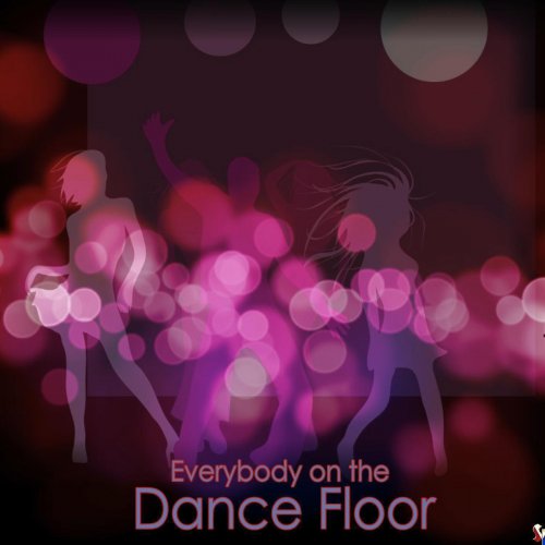 Everybody On the Dance Floor