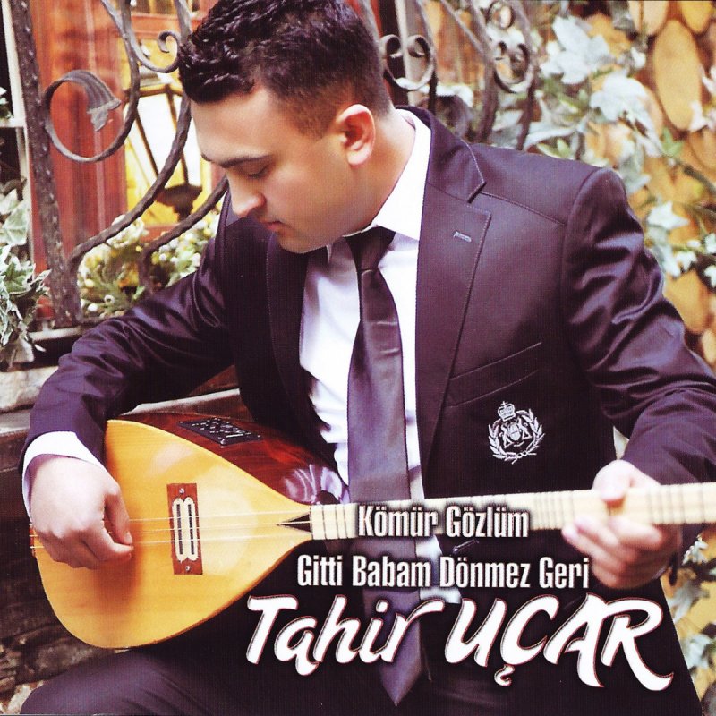 Tahir Ucar Gitti Babam Donmez Geri Lyrics Musixmatch