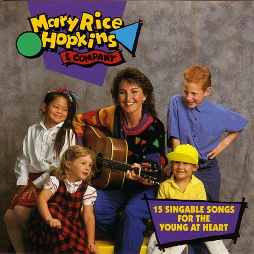 Mary Rice Hopkins & Company - 15 Singable Songs For The Young At Heart