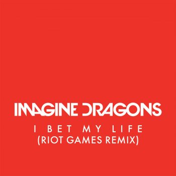 I Bet My Life (Riot Games Remix)