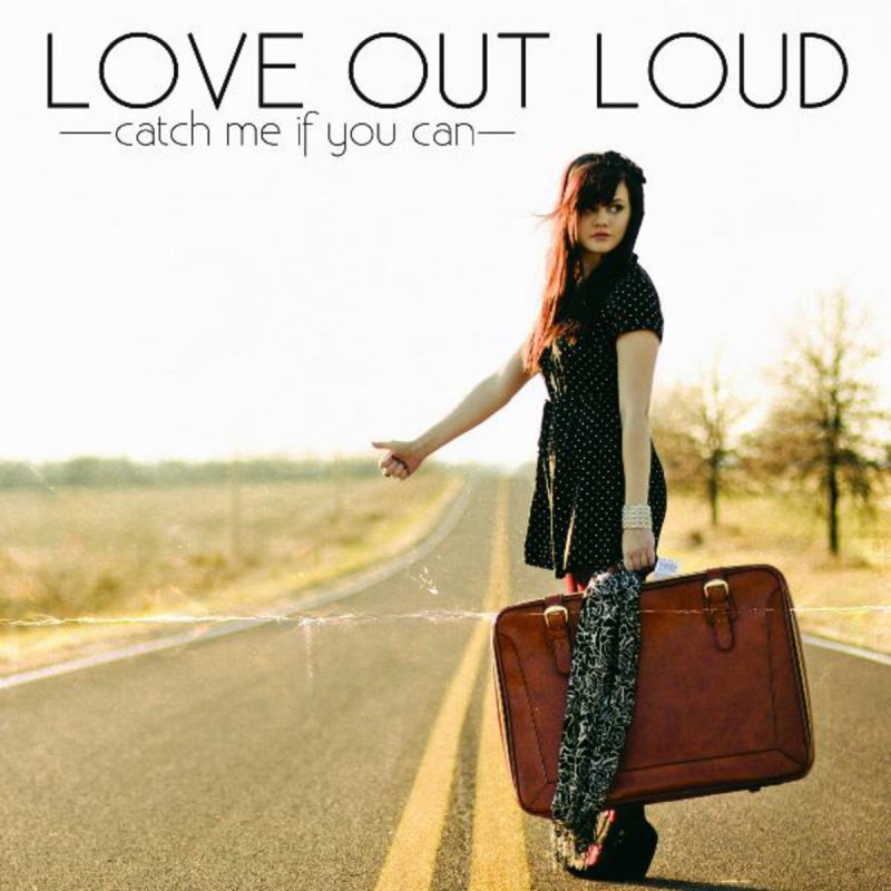Catch me. Love out Loud!. Loud Crazy Love. Catch_me Love. Out for love cover