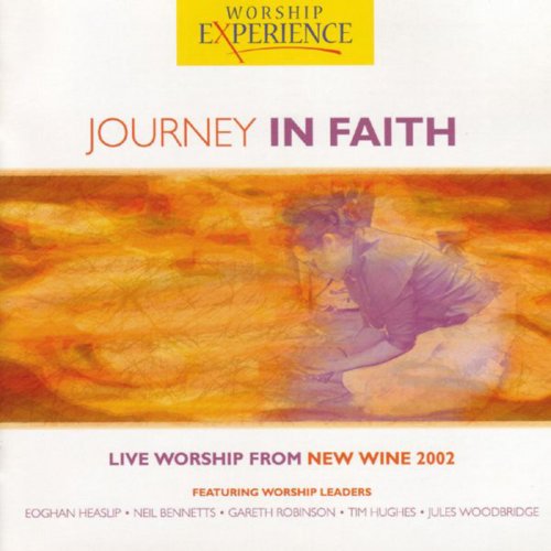 Journey In Faith - Live Worship From New Wine 2002