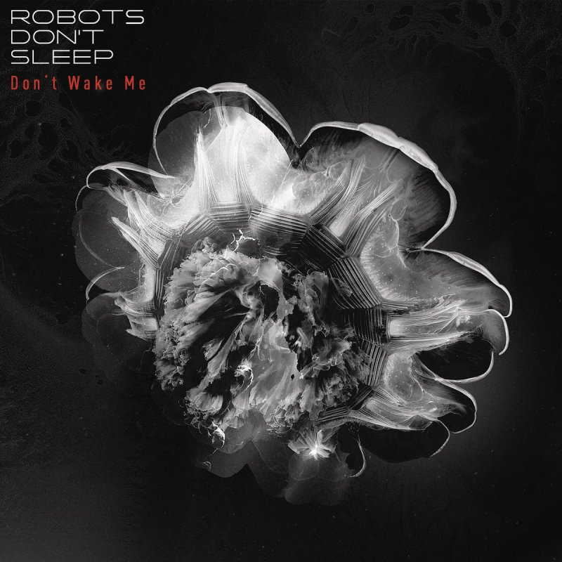 Dont sleep. Robots don't Sleep – Arms. Don't Wake me. Don't oversleep.