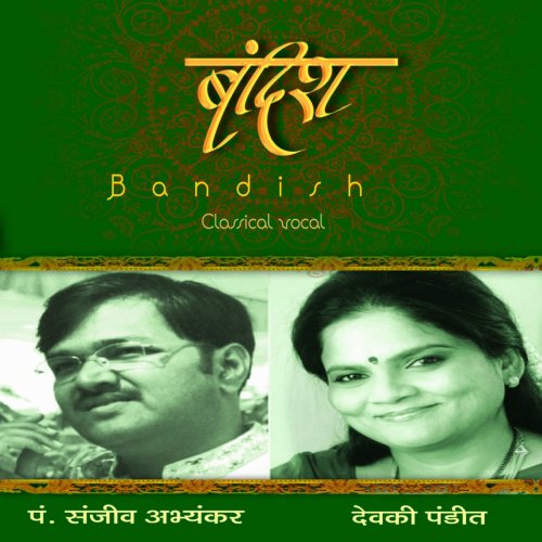 Bandish: Sanjeev Abhyankar & Devaki Pandit
