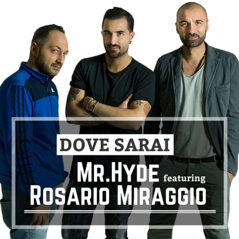 Mr. Hyde feat. Rosario Miraggio - Dove sarai testo ...
