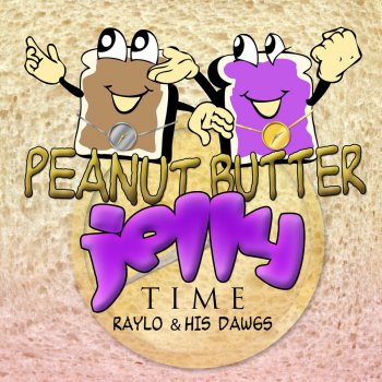 Peanut Butter Jelly Time By Raylo And His Dawgs Album Lyrics