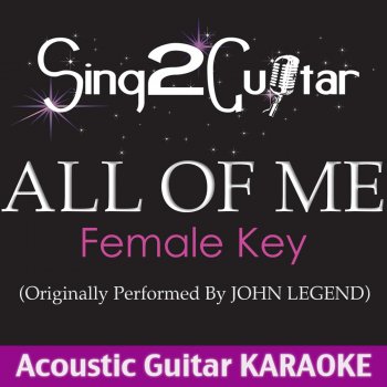 All Of Me Female Key Originally Performed By John Legend Acoustic Guitar Karaoke Version Testo Sing2guitar Mtv Testi E Canzoni
