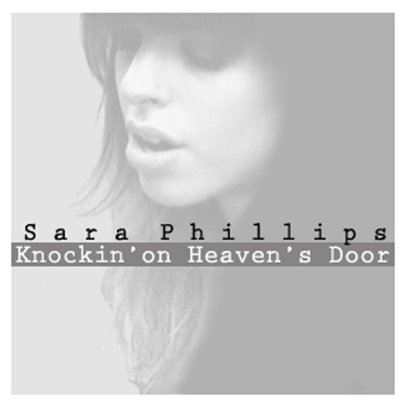 Sara Phillips Knockin On Heaven S Door Lyrics Musixmatch