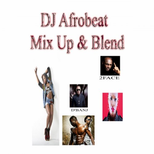 DJ Afrobeat Mixup & Blend