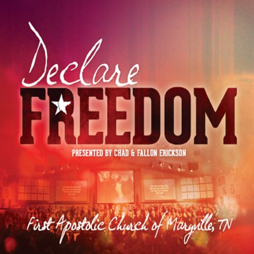 Declare Freedom (Chad & Fallon Erickson Presents)