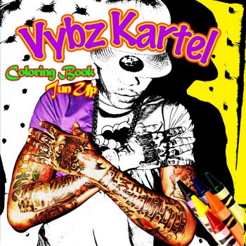 Coloring Book Tun Up By Vybz Kartel Album Lyrics Musixmatch Song Lyrics And Translations