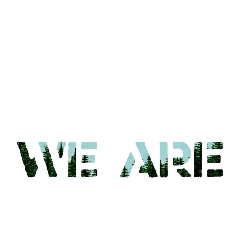 We are of