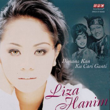 Letras Del Album Dimana Kan Ku Cari Ganti De Liza Hanim Musixmatch El Catalogo De Letras Mas Grande Del Mundo