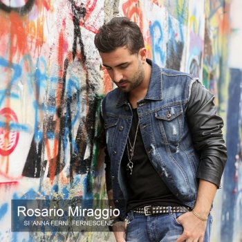 Rosario Miraggio: le canzoni, gli album, i testi e le ...