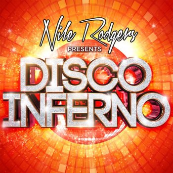 Nile Rodgers Presents Disco Inferno By Various Artists Album Lyrics Musixmatch Song Lyrics And Translations musixmatch