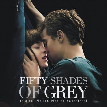 Fifty Shades Of Grey Original Motion Picture Soundtrack By Various Artists Album Lyrics Musixmatch Song Lyrics And Translations