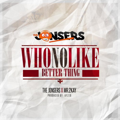 Who No Like Better Thing - Single