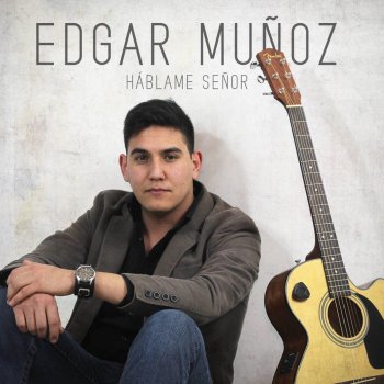Letras de Edgar Muñoz Musixmatch