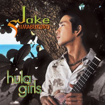 Hula Girls By Jake Shimabukuro Album Lyrics Musixmatch Hula Girls By Jake Shimabukuro Album Lyrics Musixmatch