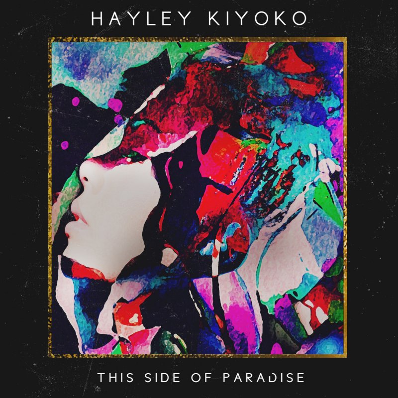 Hayley Kiyoko - This Side of Paradise Lyrics