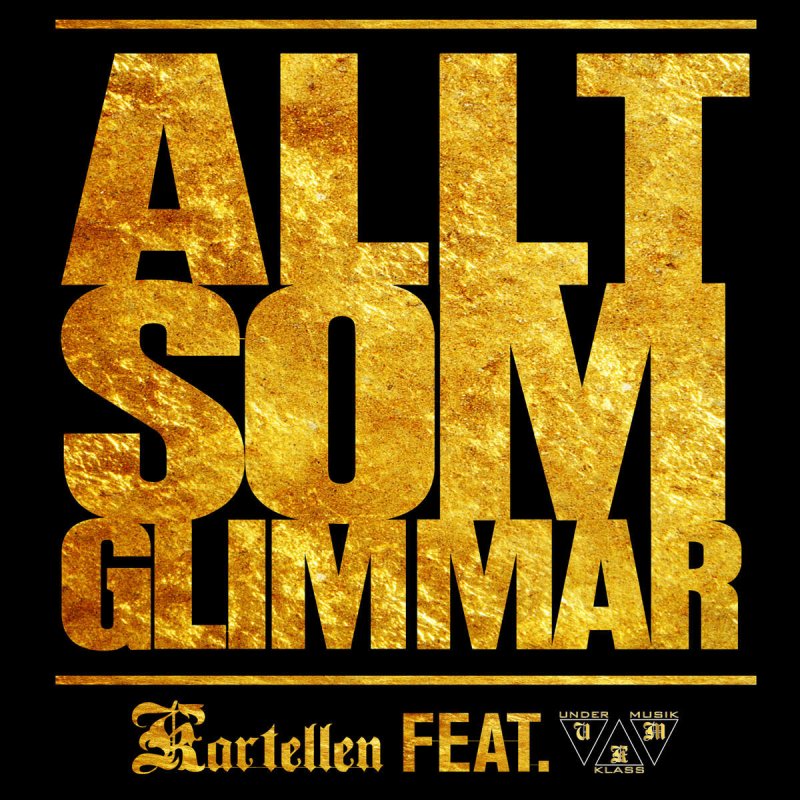 kartellen allt som glimmar