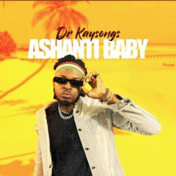 Dr Kaysongs Ashanti Baby Lyrics Musixmatch