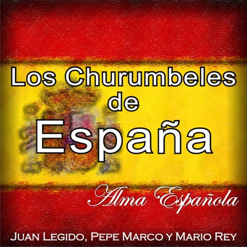 Los Churumbeles de España: Alma Española