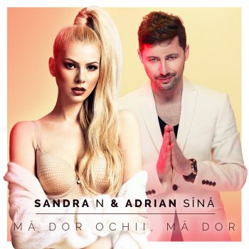 Ma Dor Ochii Ma Dor With Adrian Sina By Sandra N Album Lyrics Musixmatch Song Lyrics And Translations