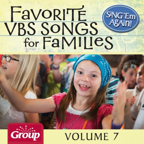 Sing 'Em Again: Favorite Vacation Bible School Songs for Families, Vol. 7