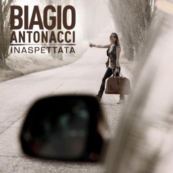 & Inaspettata (Testo) - Biagio Antonacci - MTV Testi e canzoni
