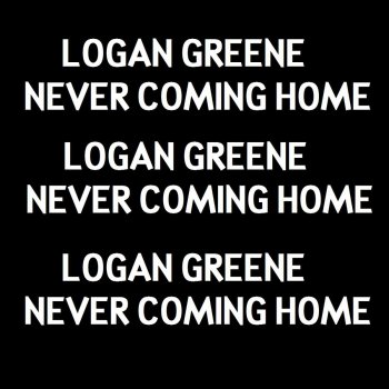 Never Coming Home By Logan Greene Album Lyrics Musixmatch Don't make a sound, don't turn around. musixmatch