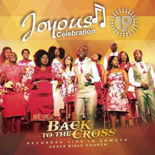 Joyous Celebration, Vol. 19 (Back to the Cross)