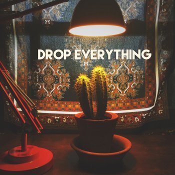 Drop Everything By Governor S Luck Album Lyrics Musixmatch