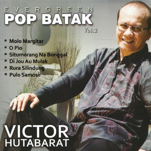 Evergreen Pop Batak - Victor Hutabarat, Vol. 2